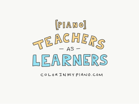 Teachers As Learners – Color In My Piano